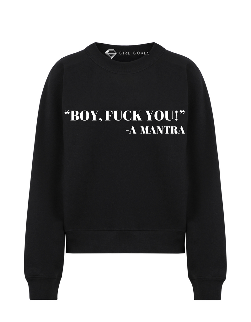 BOY, F YOU Sweatshirt