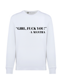 GIRL, F YOU Sweatshirt