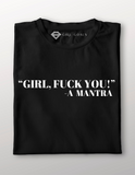 GIRL, F YOU T-Shirt