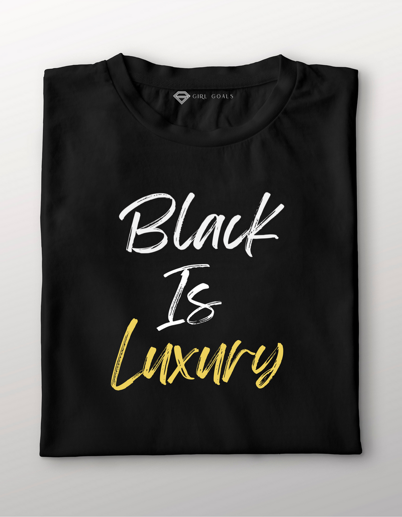 Black Is Luxury T-Shirt
