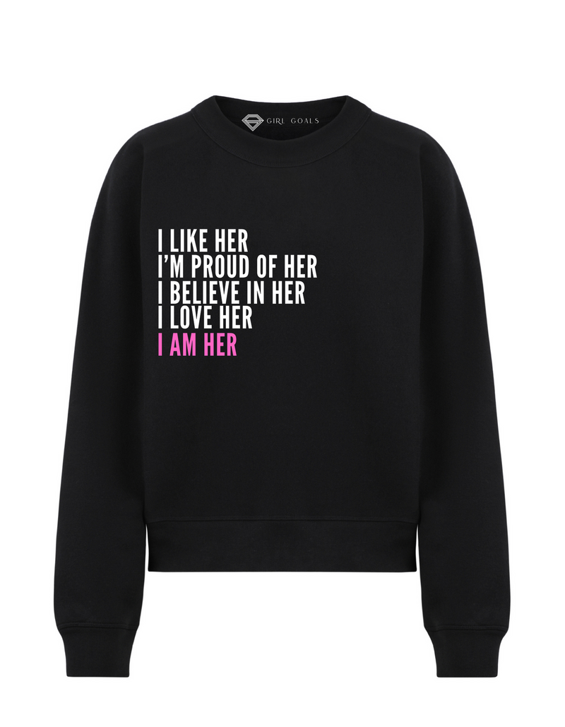 I Am Her Sweatshirt