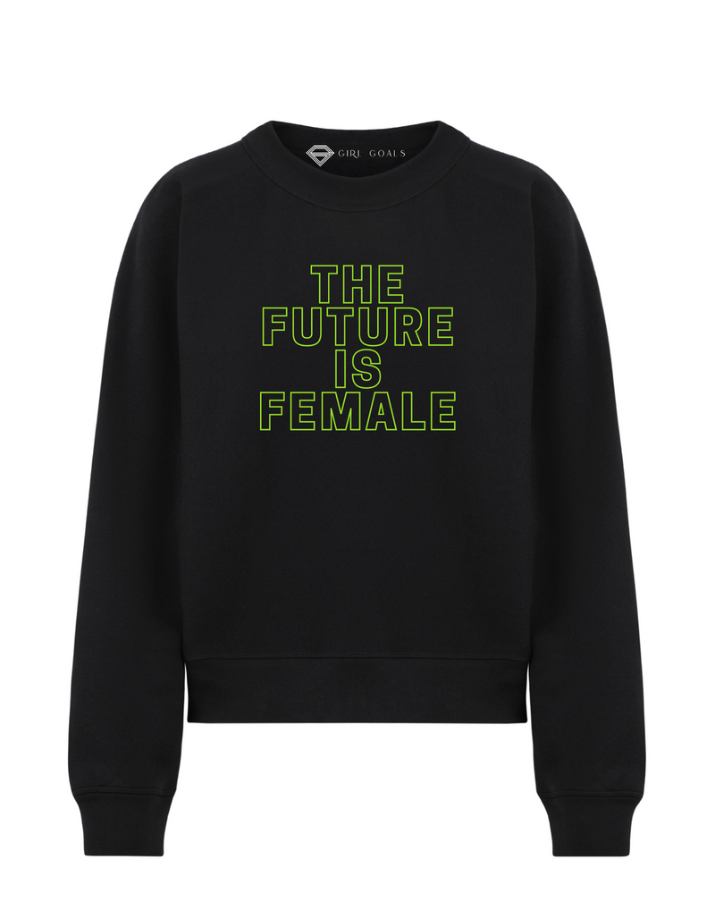 The Future Is Female Sweatshirt